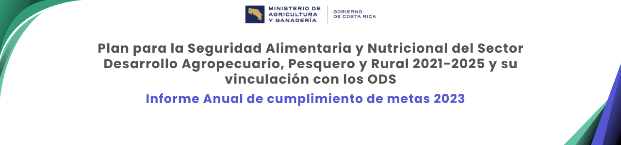 Plan para la Seguridad Alimentaria y Nutricional del Sector Desarrollo Agropecuario, Pesquero y Rural 2021-2025: Informe de cumplimiento de metas año 2023